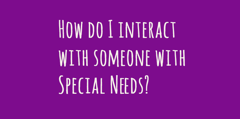 how-do-i-interact-with-someone-with-special-needs-st-margaret-mary